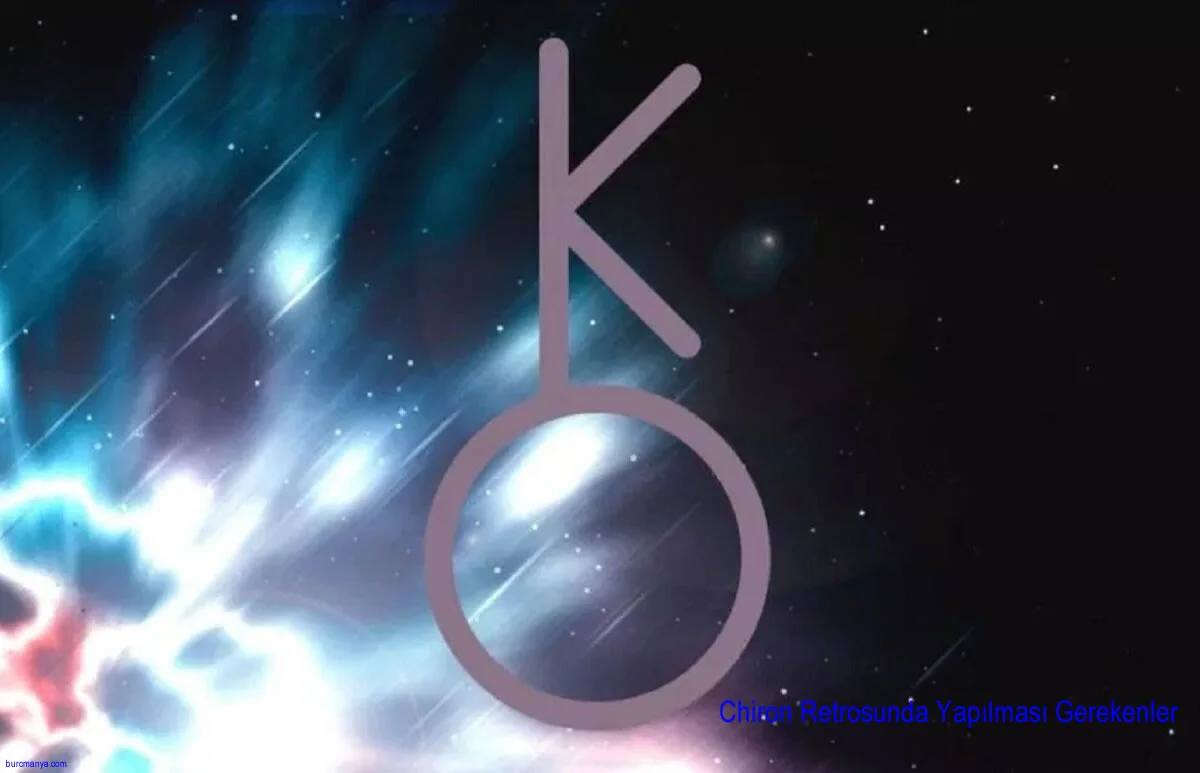 Chiron Retrosunda Yapılması Gerekenler