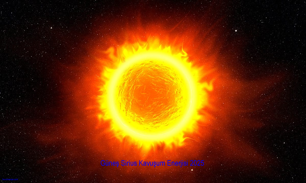 Güneş Sirius Kavuşum Enerjisi 2025