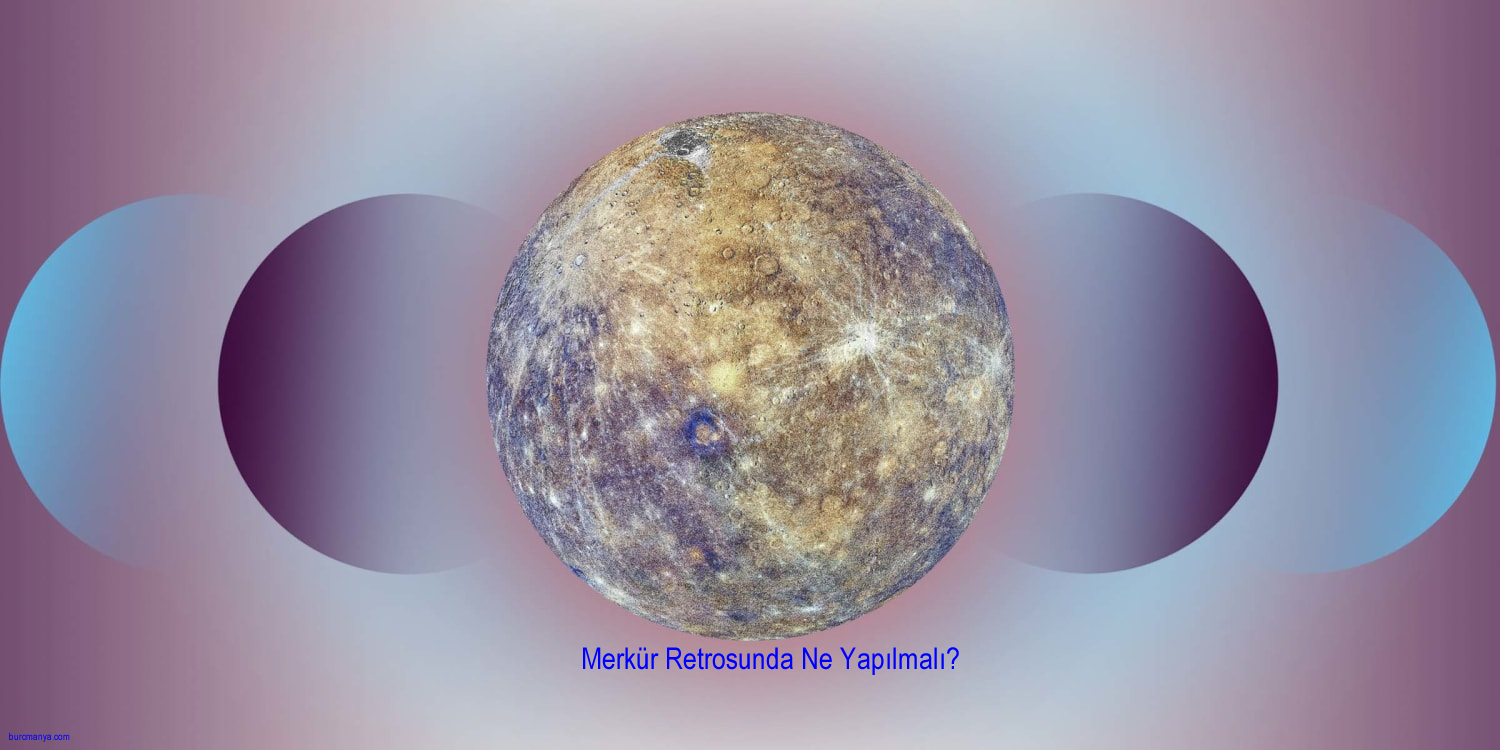 Merkür Retrosunda Ne Yapılmalı