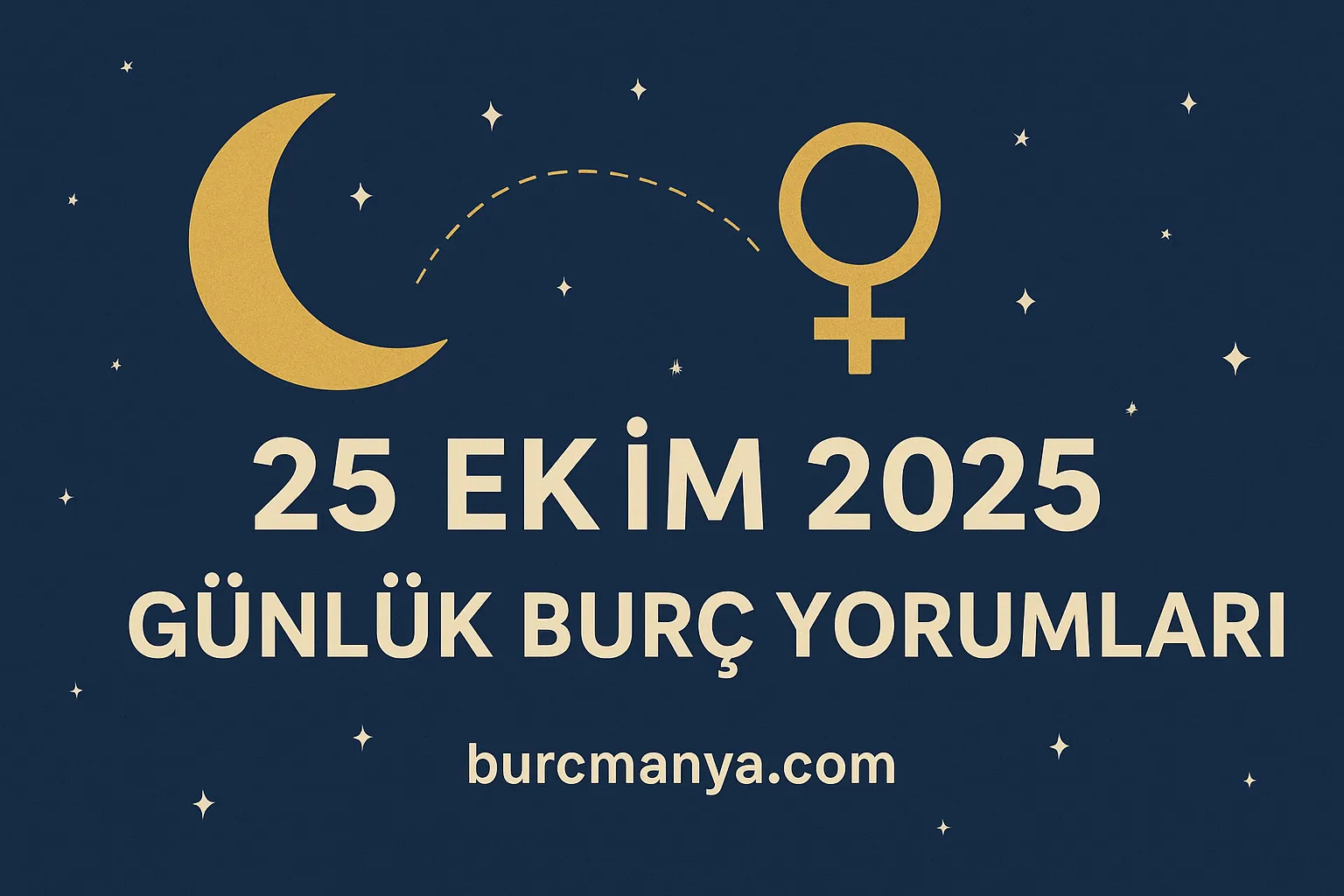 25 Ekim 2025 Günlük Burç Yorumları