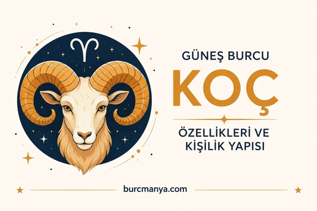 Güneş Burcu Koç Özellikleri
