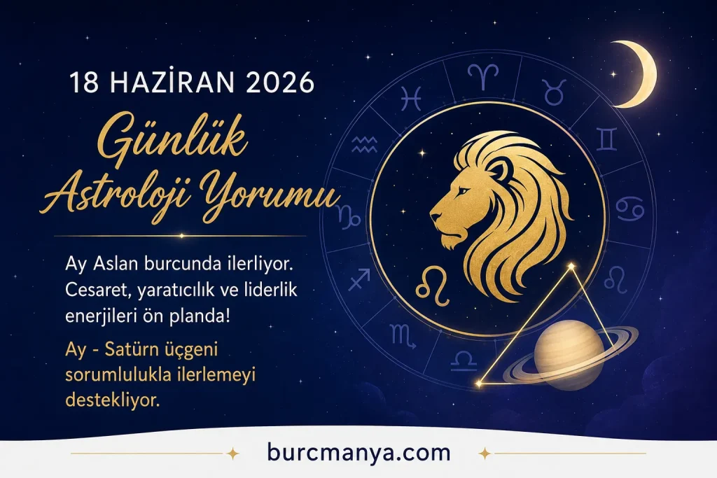 18 Haziran 2026 Günlük Astroloji Yorumu