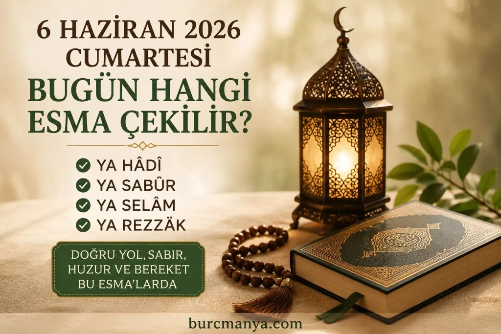 6 Haziran 2026 Cumartesi Bugün Hangi Esma Çekilir
