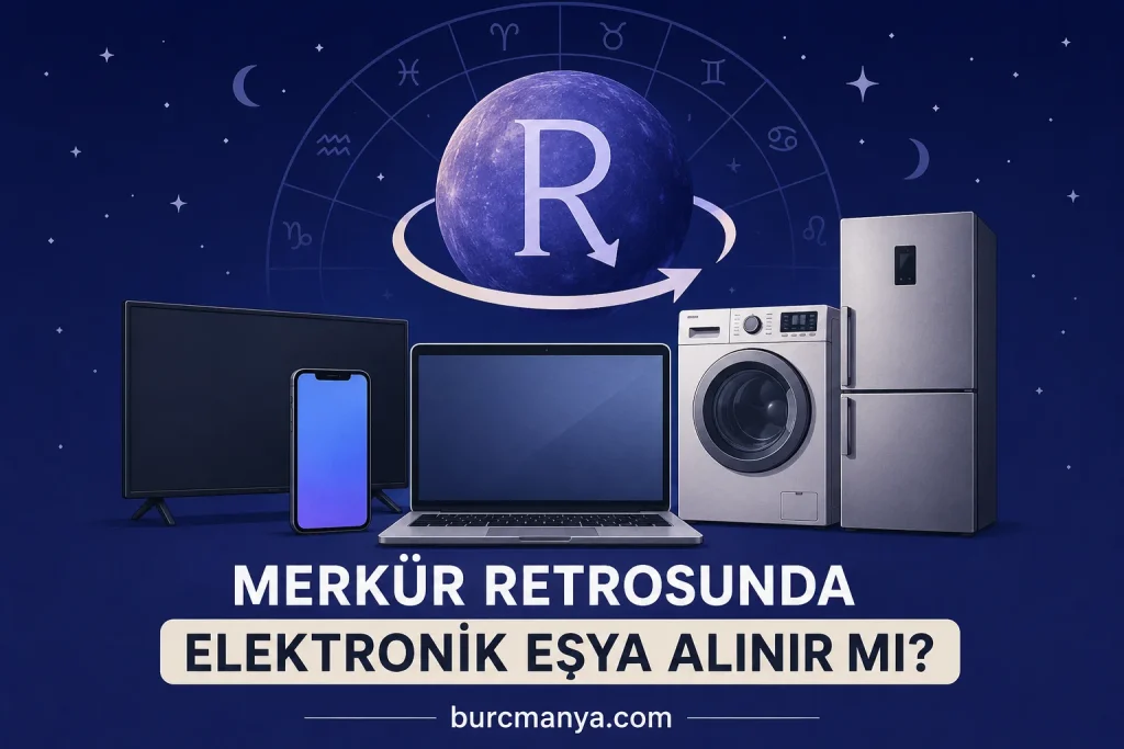 Merkür Retrosunda Elektronik Eşya Alınır Mı