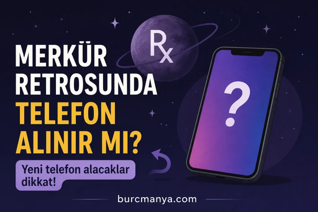 Merkür Retrosunda Telefon Alınır Mı