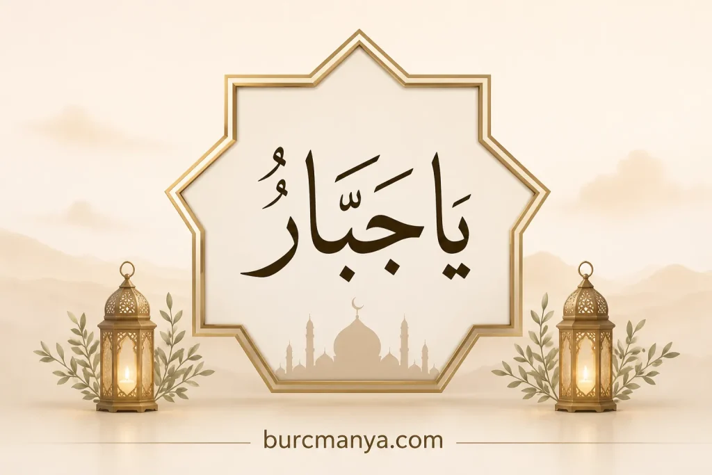 Ya Cebbar Esması Ne İçin Okunur