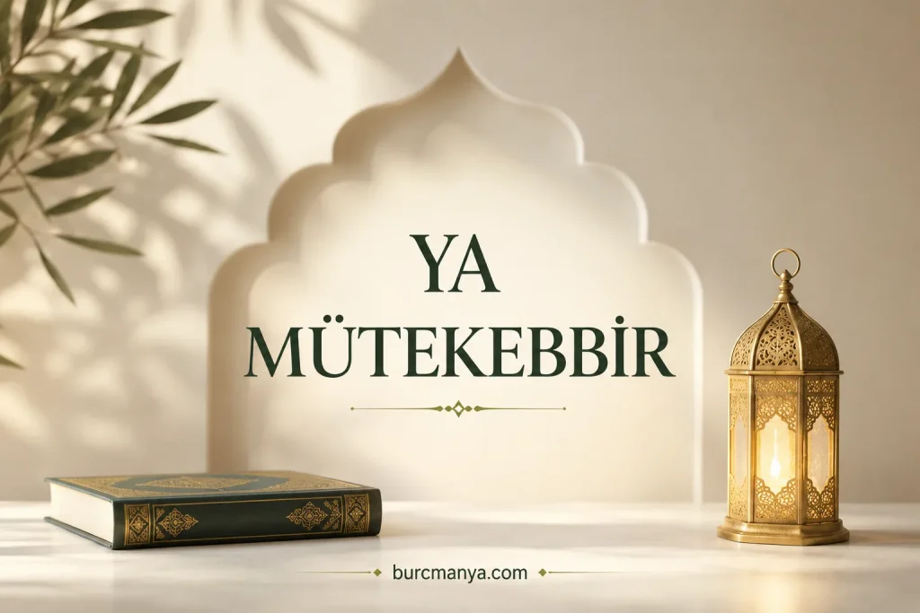 Ya Mütekebbir Esması Ne İçin Okunur