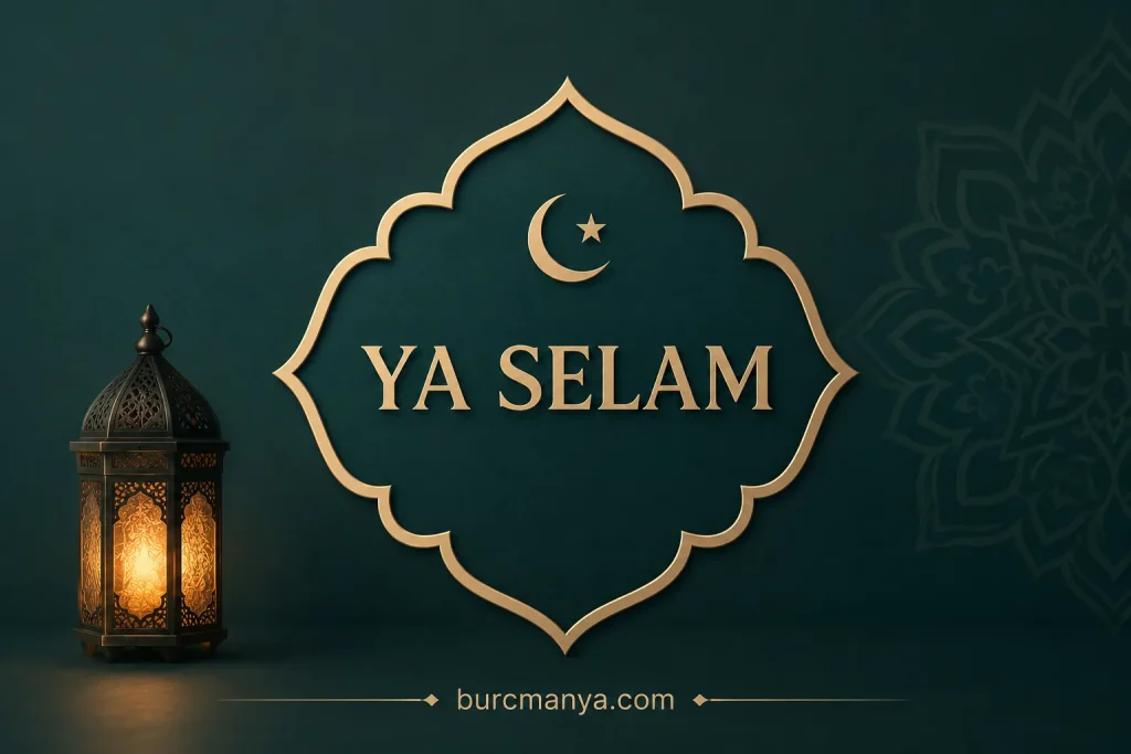 Ya Selam Esması Ne İçin Okunur