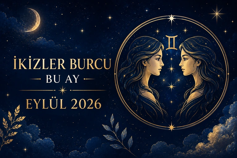 İkizler Burcu Eylül 2026 Aylık Burç Yorumu