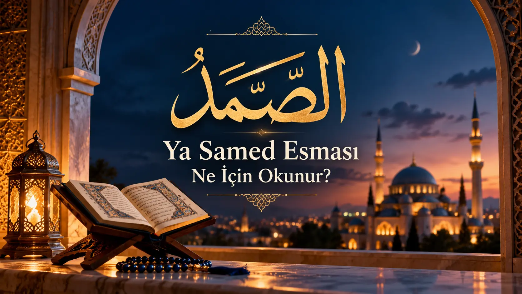 Ya Samed esması ne için okunur? Es-Samed isminin Arapça yazılışı ve İslami temalı görsel